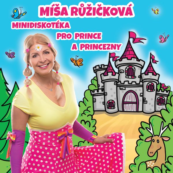 MÍŠA RŮŽIČKOVÁ
Míša Růžičková: MINIDISKO PRO PRINCE A PRINCEZNY
