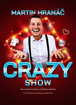 Martin Hranáč - CRAZY SHOW - Česká Třebová - ventip.cz