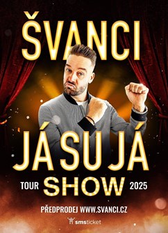 ŠVANCI SHOW - JÁ SU JÁ - Kojetín - ventip.cz